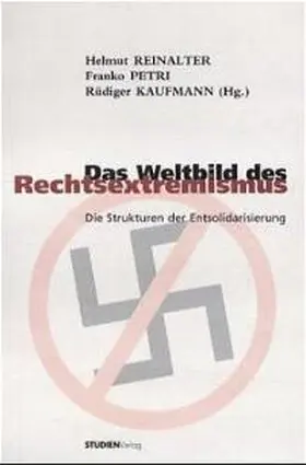Reinalter / Petri / Kaufmann |  Das Weltbild des Rechtsextremismus | Buch |  Sack Fachmedien