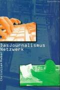 Huber |  Das Journalismus-Netzwerk | Buch |  Sack Fachmedien
