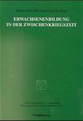 Filla / Gruber / Jug |  Erwachsenenbildung in der Zwischenkriegszeit | Buch |  Sack Fachmedien