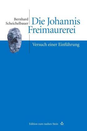 Scheichelbauer | Die Johannis Freimaurerei | Buch | 978-3-7065-1439-2 | www.sack.de