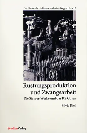 Rief |  Rüstungsproduktion und Zwangsarbeit | Buch |  Sack Fachmedien