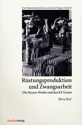 Rief | Rüstungsproduktion und Zwangsarbeit | Buch | 978-3-7065-1530-6 | sack.de
