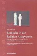 W. Haider |  Einblicke in die Religion Altägyptens anhand ägyptischer Fundstücke in einer österreichischen Privatsammlung | Buch |  Sack Fachmedien