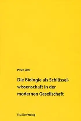 Sitte |  Die Biologie als Schlüsselwissenschaft in der modernen Gesellschaft | Buch |  Sack Fachmedien