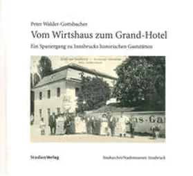 Walder-Gottsbacher |  Vom Wirtshaus zum Grand-Hotel | Buch |  Sack Fachmedien