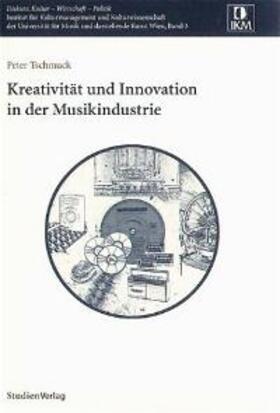 Tschmuck | Kreativität und Innovation in der Musikindustrie | Buch | 978-3-7065-1836-9 | sack.de