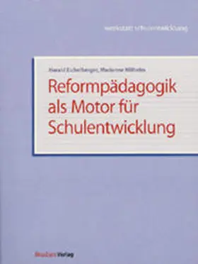 Eichelberger / Wilhelm |  Reformpädagogik als Motor für Schulentwicklung | Buch |  Sack Fachmedien