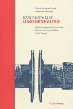 Aschauer-Smolik / Neunherz |  Karl Reinthaler. Dagegenhalten | Buch |  Sack Fachmedien