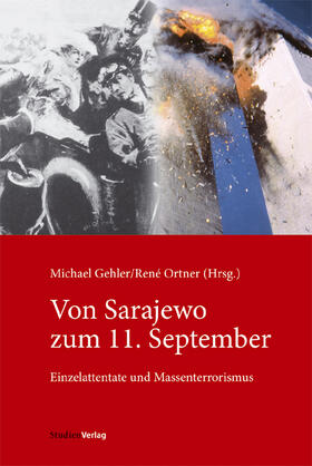 Gehler / Ortner | Von Sarajewo zum 11. September | Buch | 978-3-7065-4019-3 | sack.de