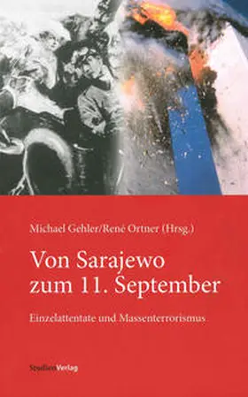 Gehler / Ortner | Von Sarajewo zum 11. September | Buch | 978-3-7065-4019-3 | sack.de