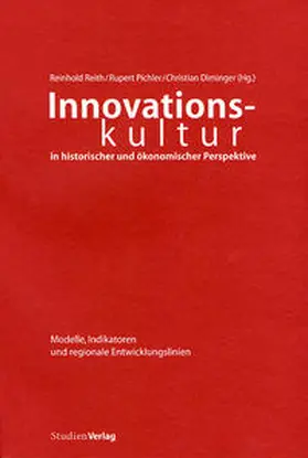 Dirninger / Pichler |  Innovationskultur in historischer und ökonomischer Perspektive | Buch |  Sack Fachmedien