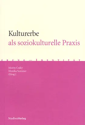 Csáky / Sommer-Sieghart |  Kulturerbe als soziokulturelle Praxis | Buch |  Sack Fachmedien