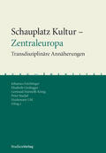 Feichtinger / Großegger / Marinelli-König |  Schauplatz Kultur - Zentraleuropa | Buch |  Sack Fachmedien