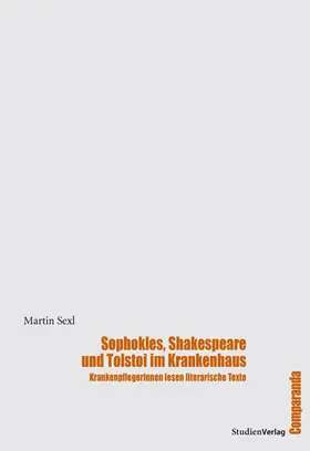 Sexl |  Sophokles, Shakespeare und Tolstoi im Krankenhaus | Buch |  Sack Fachmedien