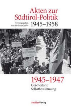 Gehler |  Akten zur Südtirol-Politik 1945-1958 | Buch |  Sack Fachmedien