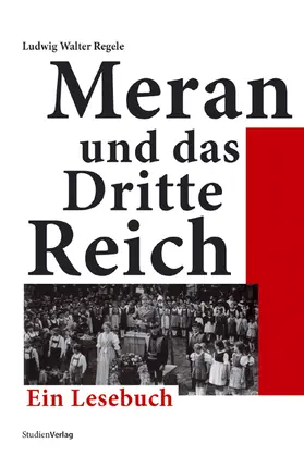 Regele | Meran und das Dritte Reich | Buch | 978-3-7065-4425-2 | www.sack.de