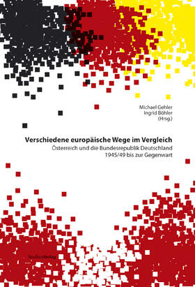 Gehler / Böhler | Verschiedene europäische Wege im Vergleich | Buch | 978-3-7065-4503-7 | sack.de
