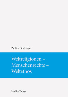 Stockinger | Weltreligionen - Menschenrechte - Weltethos | Buch | 978-3-7065-4606-5 | sack.de