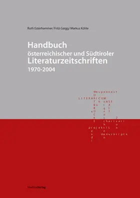 Esterhammer / Gaigg / Köhle |  Handbuch österreichischer und Südtiroler Literaturzeitschriften 1970-2004 | Buch |  Sack Fachmedien