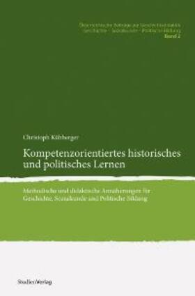 Kühberger | Kompetenzorientiertes historisches und politisches Lernen | Buch | 978-3-7065-4702-4 | sack.de
