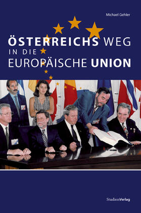 Gehler | Österreichs Weg in die Europäische Union | Buch | 978-3-7065-4706-2 | sack.de