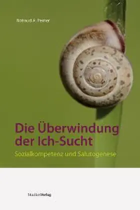 Perner |  Die Überwindung der Ich-Sucht | Buch |  Sack Fachmedien
