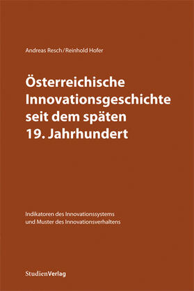 Resch / Hofer | Österreichische Innovationsgeschichte seit dem späten 19. Jahrhundert | Buch | 978-3-7065-4796-3 | sack.de