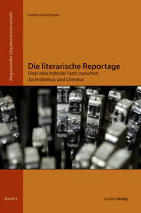 Kostenzer |  Die literarische Reportage | Buch |  Sack Fachmedien