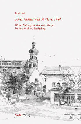 Sulz |  Kirchenmusik in Natters/Tirol | Buch |  Sack Fachmedien