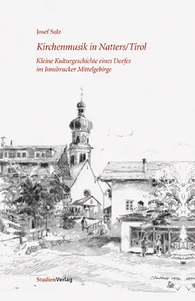 Sulz |  Kirchenmusik in Natters/Tirol | Buch |  Sack Fachmedien