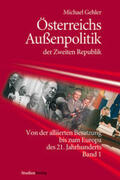 Gehler |  Österreichs Außenpolitik der Zweiten Republik (Band 1) | Buch |  Sack Fachmedien