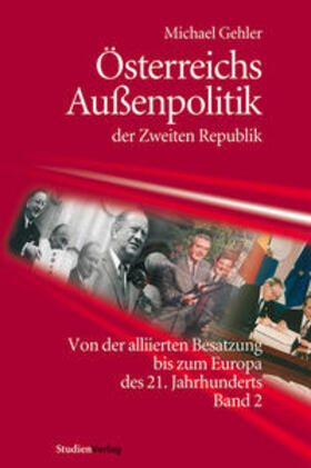 Gehler | Österreichs Außenpolitik der Zweiten Republik (Band 2) | Buch | 978-3-7065-4877-9 | sack.de