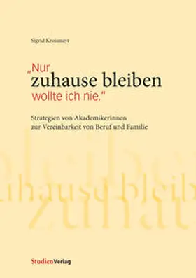 Kroismayr |  "Nur zuhause bleiben wollte ich nie" | Buch |  Sack Fachmedien