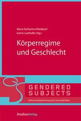 Wiedlack / Lasthofer | Körperregime und Geschlecht | Buch | 978-3-7065-5020-8 | sack.de