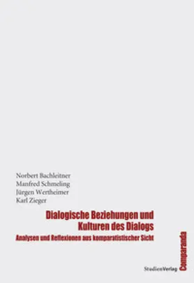 Bachleitner / Schmeling / Wertheimer |  Dialogische Beziehungen und Kulturen des Dialogs | Buch |  Sack Fachmedien