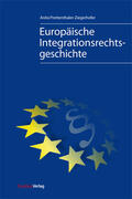 Prettenthaler-Ziegerhofer |  Europäische Integrationsgeschichte (Neuausgabe 2012) | Buch |  Sack Fachmedien