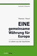 Theurl |  Eine gemeinsame Währung für Europa | Buch |  Sack Fachmedien