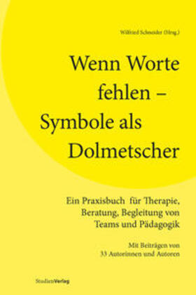 Schneider | Wenn Worte fehlen - Symbole als Dolmetscher | Buch | 978-3-7065-5151-9 | sack.de