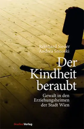 Smioski / Sieder |  Der Kindheit beraubt | Buch |  Sack Fachmedien