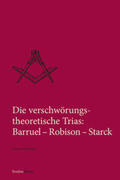 Oberhauser |  Die verschwörungstheoretische Trias: Barruel - Robison - Starck | Buch |  Sack Fachmedien