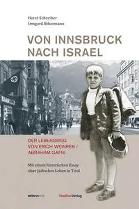Schreiber / Bibermann |  Von Innsbruck nach Israel. Der Lebensweg von Erich Weinreb/Abraham Gafni | Buch |  Sack Fachmedien
