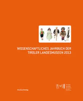  Wissenschaftliches Jahrbuch der Tiroler Landesmuseen 2013 | Buch |  Sack Fachmedien
