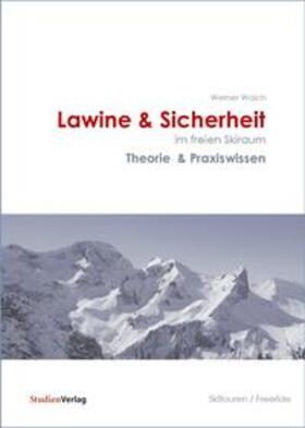 Walch | Walch, W: Lawine & Sicherheit im freien Skiraum | Buch | 978-3-7065-5347-6 | sack.de