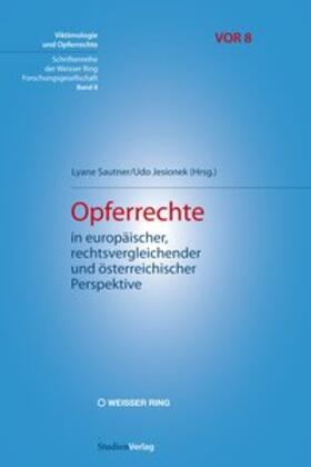 Jesionek / Sautner | Opferrechte in europäischer, rechtsvergleichender und österreichischer Perspektive | Buch | 978-3-7065-5472-5 | sack.de