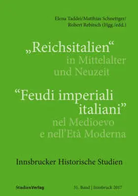 Taddei / Schnettger / Rebitsch |  "Reichsitalien" in Mittelalter und Neuzeit/"Feudi imperiali italiani" nel Medioevo e nell'Età Moderna | Buch |  Sack Fachmedien
