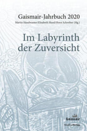 Haselwanter / Hussl / Schreiber | Im Labyrinth der Zuversicht | Buch | 978-3-7065-5574-6 | sack.de
