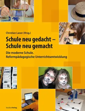 Laner / Eichelberger / Dietl |  Schule neu gedacht - Schule neu gemacht | eBook | Sack Fachmedien