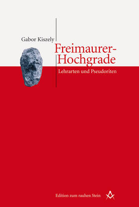 Kiszely | Freimaurer-Hochgrade: Lehrarten und Pseudoriten | E-Book | sack.de