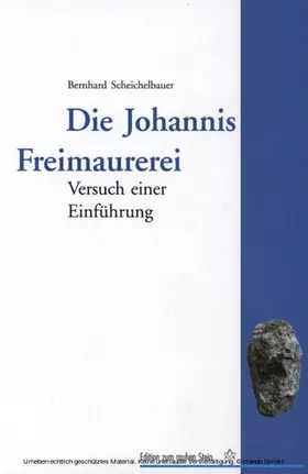 Scheichelbauer |  Die Johannis Freimaurerei | eBook | Sack Fachmedien