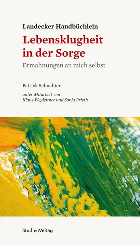 Schuchter |  Landecker Handbüchlein - Lebensklugheit in der Sorge | eBook | Sack Fachmedien